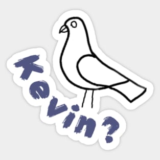 One direction quote KEVIN pigeon Sticker